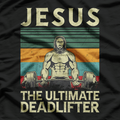 Jesus: The Ultimate Deadlifter T-Shirt