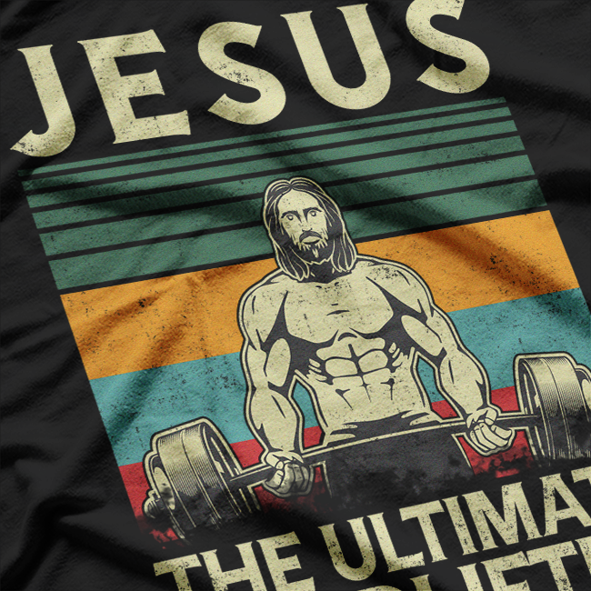 Jesus: The Ultimate Deadlifter T-Shirt