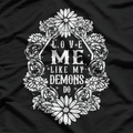 Love Me Like My Demons Do Dark Romantic T-Shirt