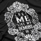 Love Me Like My Demons Do Dark Romantic T-Shirt