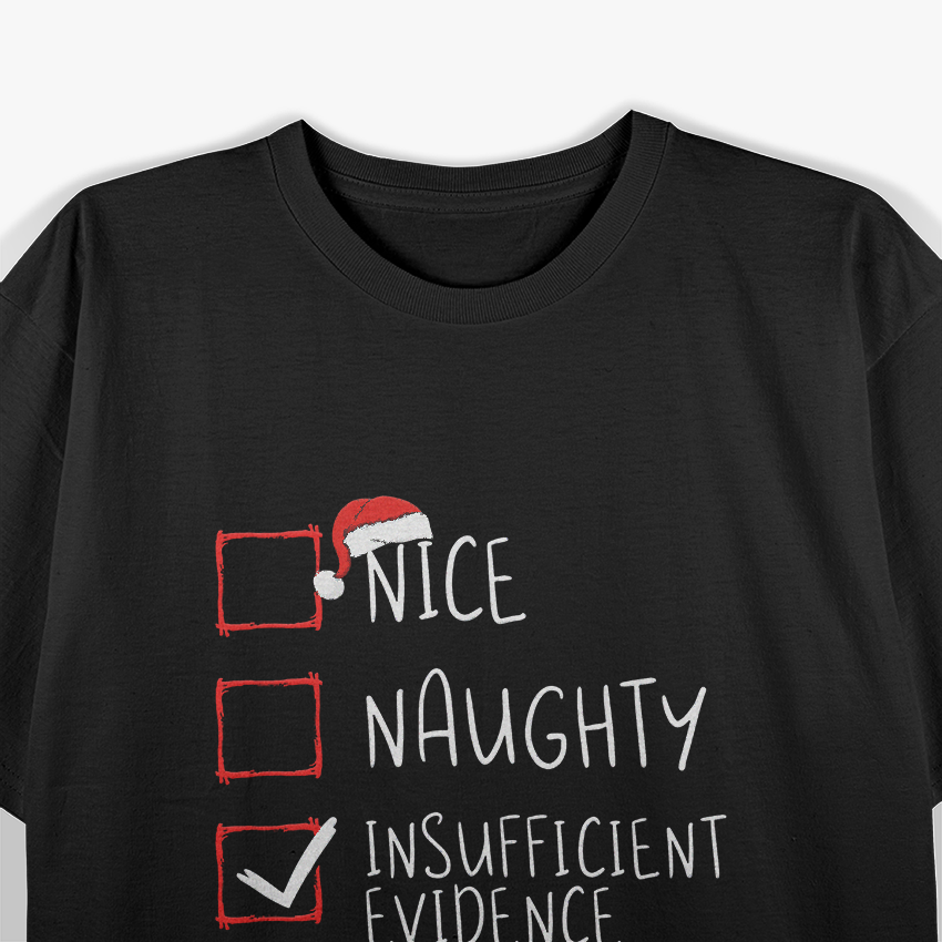 Nice, Naughty, Insufficient Evidence T-Shirt