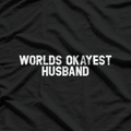 World's Okayest Husband: Funny & Honest T-Shirt