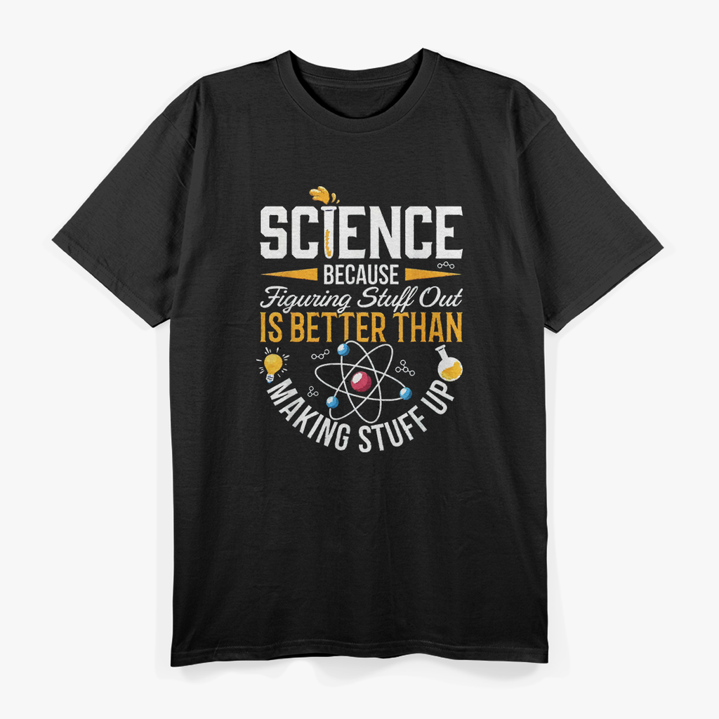 Because Science, Science Enthusiast T-Shirt