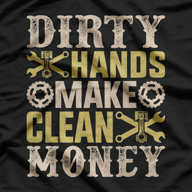 Dirty Hands But The Money I Clean Car T-Shirt