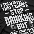 Stop Drinking – Funny Party Beer Wine Alcohol Humor T-Shirt