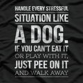 Handle Stress Like a Dog: Relax & Unwind T-Shirt