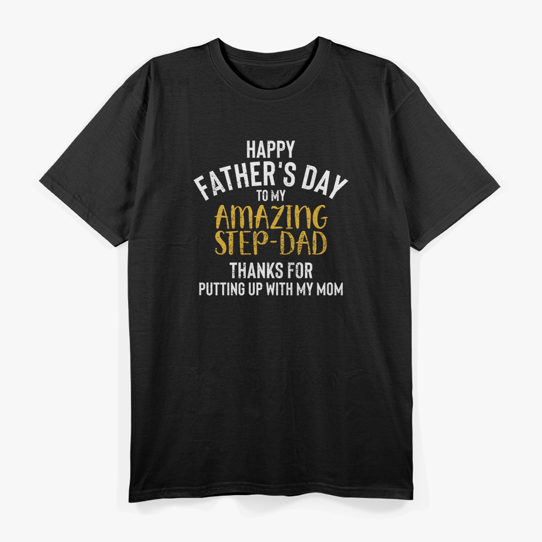 Happy Father’s Day: Best Step-Dad Ever T-Shirt