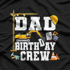 Dad Birthday Crew Shirt, Gift Construction Birthday Party T-Shirt