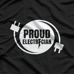 Proud Electrician Electric Electronic Electrical T-Shirt