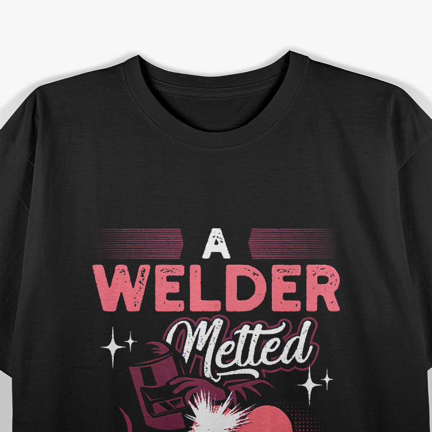 Welder Melted My Heart T-Shirt