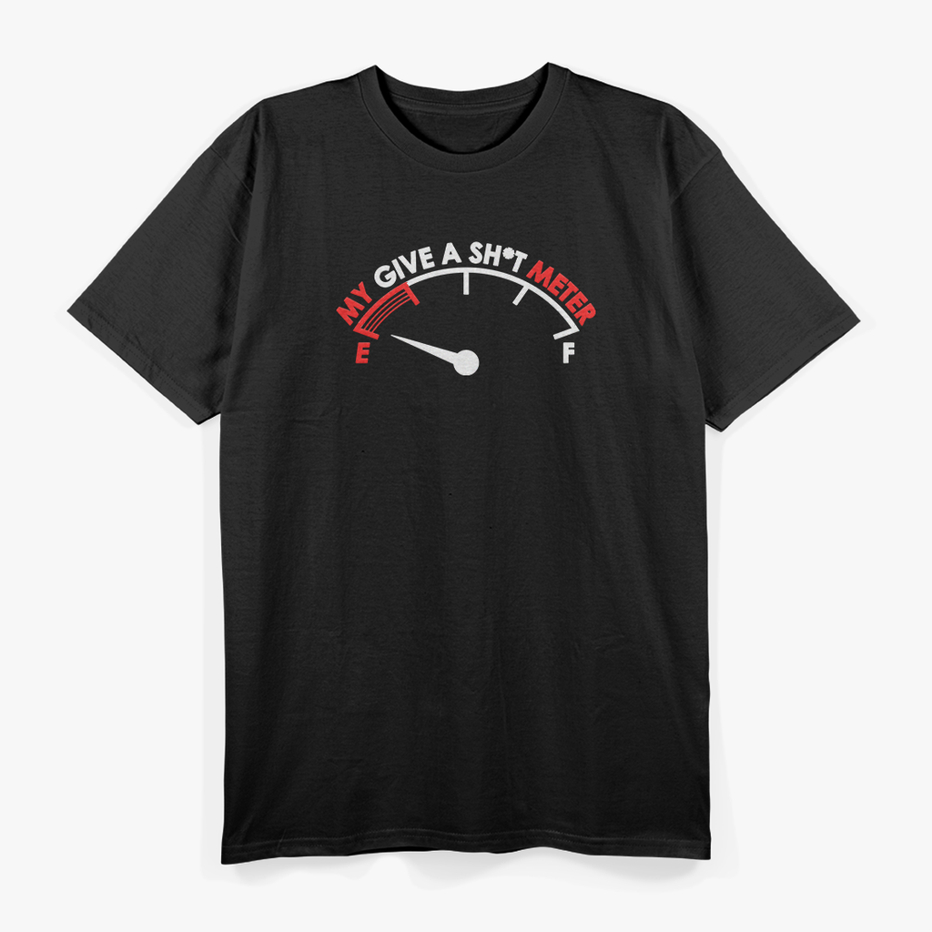 My Give a Sh*t Meter: Running on Empty T-Shirt