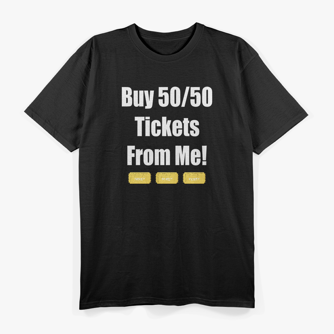 Buy 50/50 Tickets From Me: Lucky Charm T-Shirt