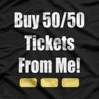 Buy 50/50 Tickets From Me: Lucky Charm T-Shirt