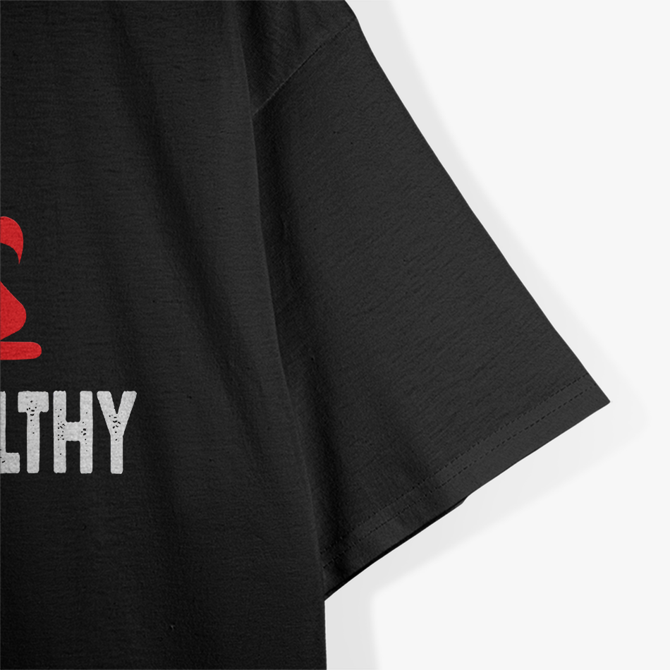 Funny Eat Healthy Hilarious Food Lover Nutrition Joke T-Shirt