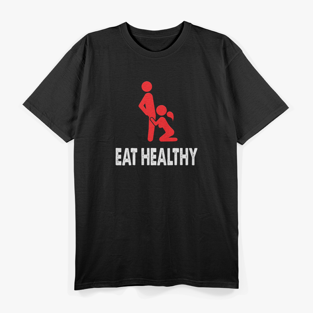 Funny Eat Healthy Hilarious Food Lover Nutrition Joke T-Shirt