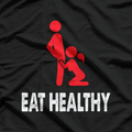 Funny Eat Healthy Hilarious Food Lover Nutrition Joke T-Shirt