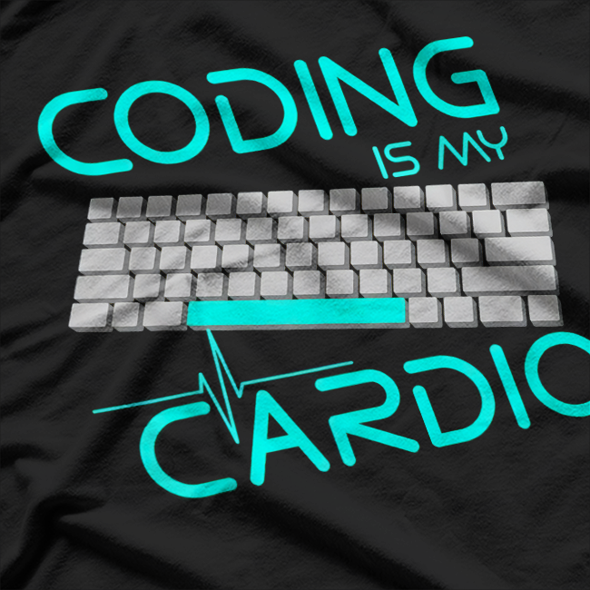 Funny Software Engineer Gift, Coding Is My Cardio T-Shirt