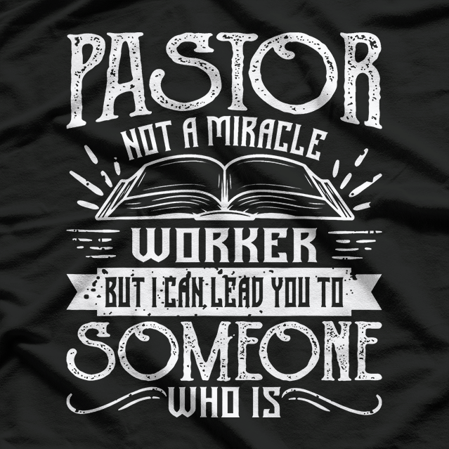 Not A Miracle Worker But I Can Lead You T-Shirt