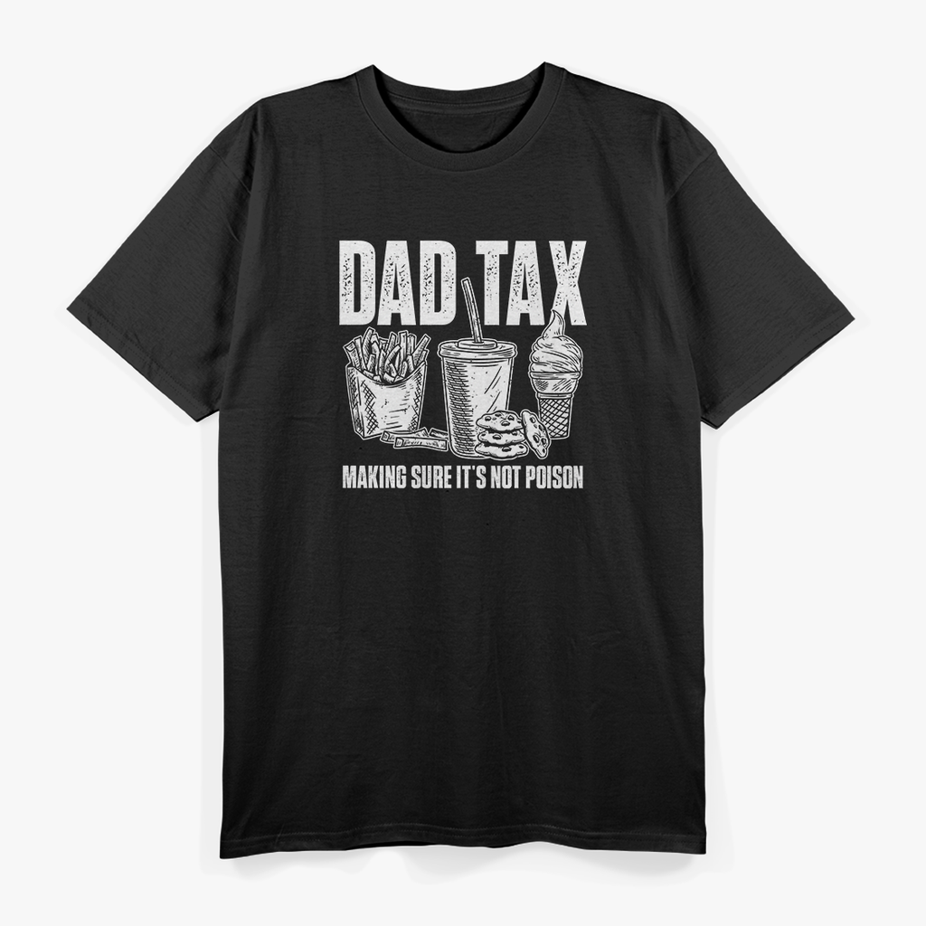Dad Tax: The Unspoken Food Rule T-Shirt
