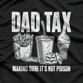 Dad Tax: The Unspoken Food Rule T-Shirt