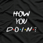 Friends: How You Doin’? T-Shirt
