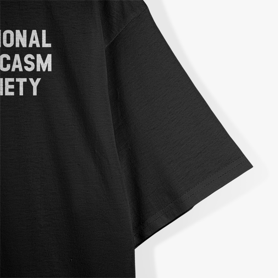 National Sarcasm Society Like We Need Your Support Funny T-Shirt