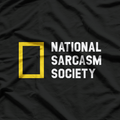 National Sarcasm Society Like We Need Your Support Funny T-Shirt