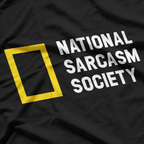 National Sarcasm Society Like We Need Your Support Funny T-Shirt
