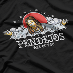 Pendejos All Of You Funny Jesus Meme Sarcastic Religious Humor T-Shirt