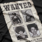 Wanted: Well-Behaved Seldom Make History – Tubman & Parks T-Shirt