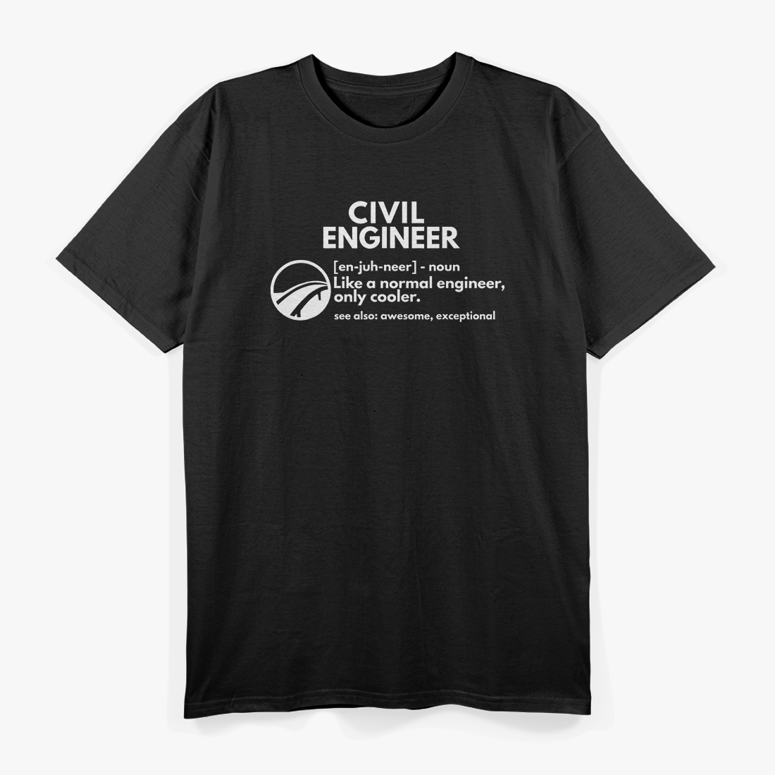 Civil Engineer Definition Funny Engineering T-Shirt
