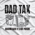 Dad Tax: Sneaking Bites Since Day One T-Shirt