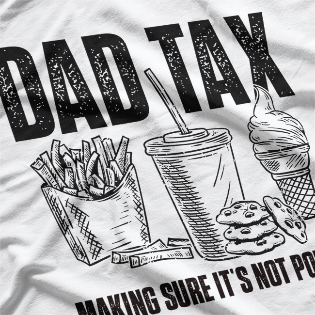 Dad Tax: Sneaking Bites Since Day One T-Shirt