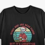 Dead Inside, But It’s Christmas T-Shirt