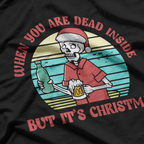 Dead Inside, But It’s Christmas T-Shirt