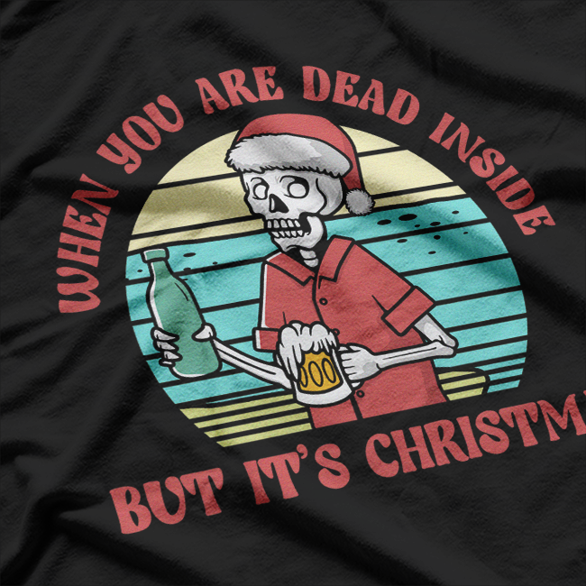 Dead Inside, But It’s Christmas T-Shirt