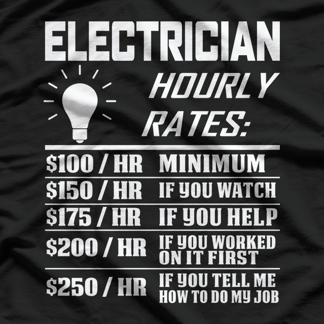 Electrician Hourly Rate, Funny Electrical Engineer Father's Day Gag T-Shirt