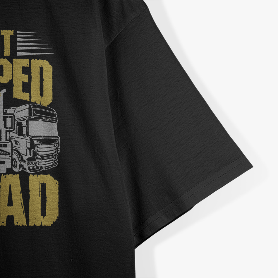 I Just Drop A.. Funny Trucker T-Shirt