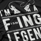 I'm A Fishing Legend - Ultimate Angler T-Shirt