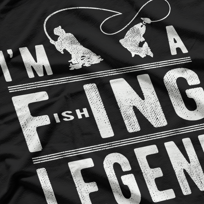 I'm A Fishing Legend - Ultimate Angler T-Shirt