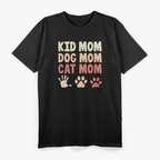 Kid Mom, Dog Mom, Cat Mom: Multi-Tasking Mama T-Shirt