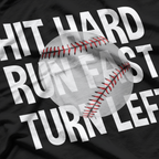 Vintage Hit Hard Run Fast Turn Left Baseball Funny Sport T-Shirt