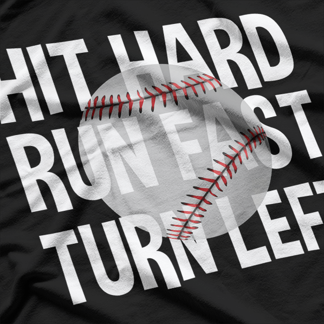 Vintage Hit Hard Run Fast Turn Left Baseball Funny Sport T-Shirt