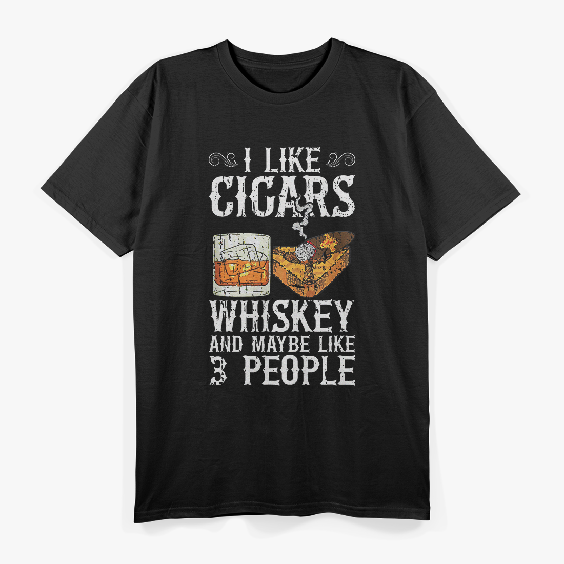 I Like Cigars, Whiskey, and Maybe 3 People: Funny Introvert T-Shirt