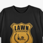 Lawn Enforcement Officer, Gardening Lawn Mower T-Shirt