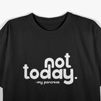 Not Today, My Pancreas: Funny Health T-Shirt