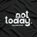 Not Today, My Pancreas: Funny Health T-Shirt