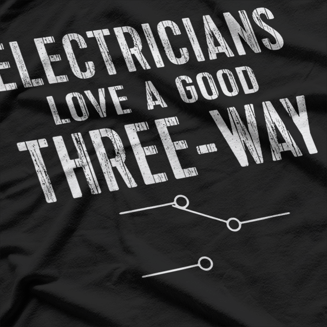 Electrician Gift for Men Three Way Electrical Engineer T-Shirt