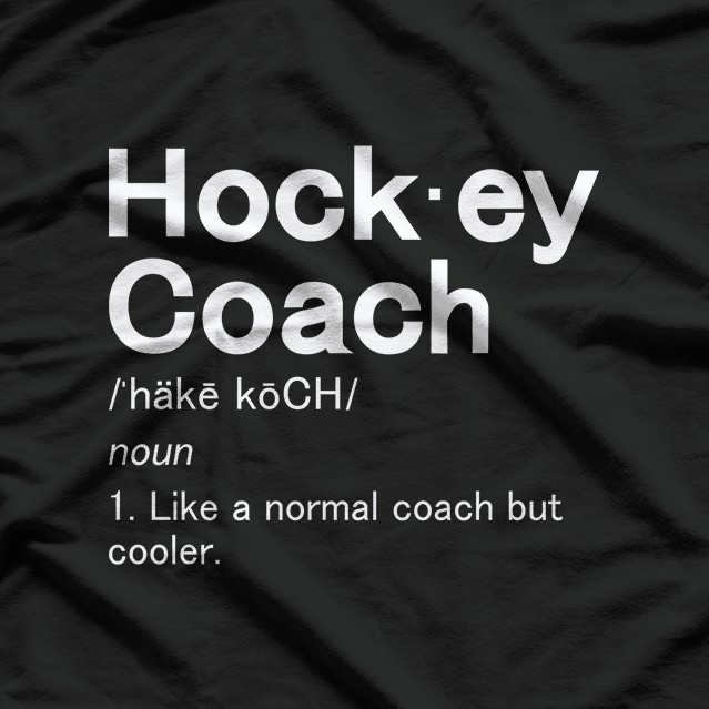 Hockey Coach Fun Sport Coaching Definition T-Shirt