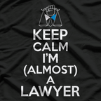 Lawyer, Attorney Shirt Almost A Lawyer T-Shirt
